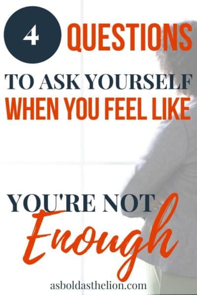 4-questions-to-ask-yourself-when-you-feel-like-you-re-not-enough