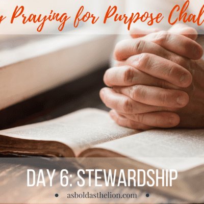 DAY 6: PRAYING FOR PURPOSE CHALLENGE